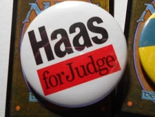 2-1/4" Haas for Judge unknown location cello pinback button