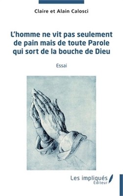 L'homme ne vit pas seulement de pain mais de toute parole qui sort de la bouche
