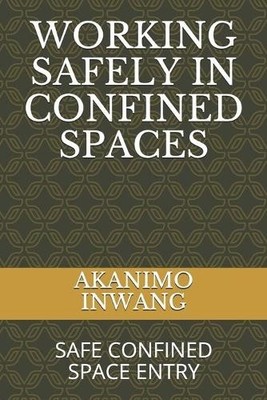 Akanimo Etim Inwang Working Safely in Confined Spaces (Taschenbuch) (US IMPORT)