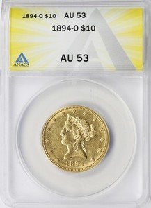 1894-O $10 Liberty Gold Eagle ANACS AU53 Low Mintage New Orleans Issue