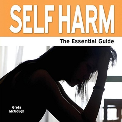 Self Harm: The Essential Guide, McGough, Greta