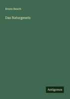 Bruno Bauch | Das Naturgesetz | Taschenbuch | Deutsch (2025) | Antigonos Verlag