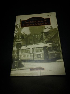 Straßenbahnen im östlichen Ruhrgebiet Michael Schenk