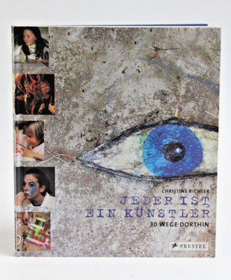 Jeder ist ein Künstler - 30 Wege dorthin