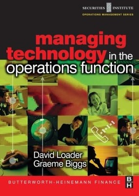 Managing Technology in the Operations Function by David Loader 9780750654852