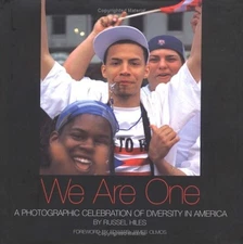 WE ARE ONE: A PHOTOGRAPHIC CELEBRATION OF DIVERSITY IN By Russel Hiles & Edward
