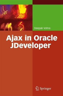 Ajax in Oracle JDeveloper Deepak Vohra