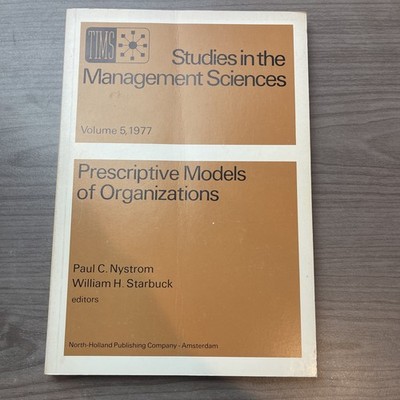 Studies In The Management Sciences Volume 5, 1977 Prescriptive Models Of Organiz