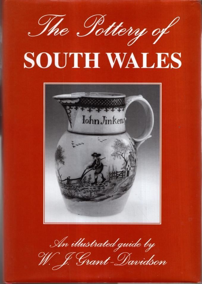 The Pottery of South Wales an Illustrated Guide : W.J. Grant-Davidson