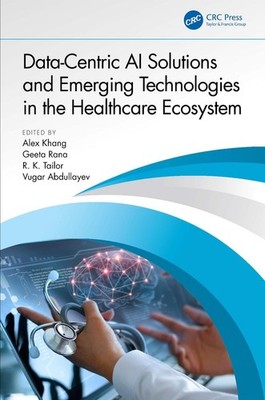 Data-Centric AI Solutions and Emerging Technologies in the Healthcare Ecosystem 
