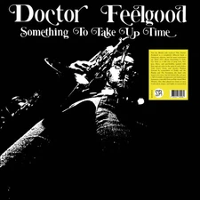 Doctor Feelgood Something to Take Up Time (Vinyl) 12" Album