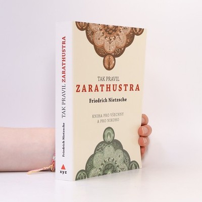 Tak pravil Zarathustra: Kniha pro všechny a pro nikoho  |  Otokar Fischer