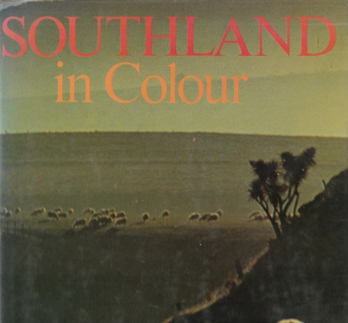 SOUTHLAND IN COLOUR BY F. W. G. MILLER, 1ST ED., 1979 D/J NEW ZEALAND