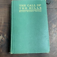 Vintage 1913 The Call of the Hills Marshall Benjamin Van Leer Hardcover Book Cla