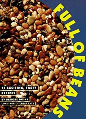 Full of Beans : Seventy-Five Exciting, Tasty Recipes Paperback Br