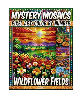 Wildflower Fields - Mystery Mosaic Color by Number - Vol. 18: 100 Designs in Pix