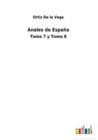 Ortiz De La Vega | Anales De EspañA | Buch | Spanisch (2022) | Tomo 7 Y Tomo 8