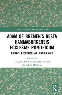 Adam von Bremens Gesta Hammaburgensis Ecclesiae Pontificum - 9781032121055