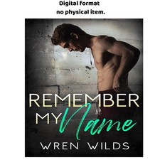 Remember My Name: An M/M Romance, Wren Wilds 2026