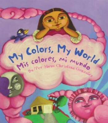 My Colors, My World/Mis colores, mi mundo - Hardcover - VERY GOOD
