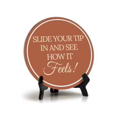 Slide Your Tip In and See How It Feels!, Wood Color, Star Table Sign (5''x5'')