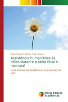 AssistêNcia HumaníStica àS MãEs Durante O óBito Fetal E Neonatal ElisbãO (U. A.)