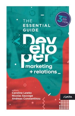 Developer Marketing and Relations: The Essential Guide By SlashD