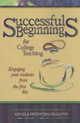 Successful Beginnings for College Teaching: Engaging Your Students from the