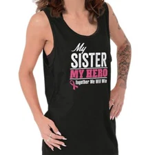 My Sister My Hero We Will Win Breast Cancer Tank Top T Shirts Tees Men Women