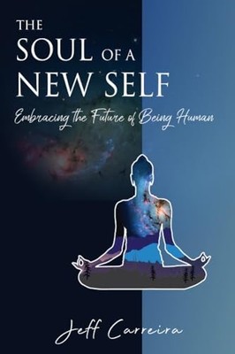 The Soul of a New Self: Embracing th..., Carreira, Jeff