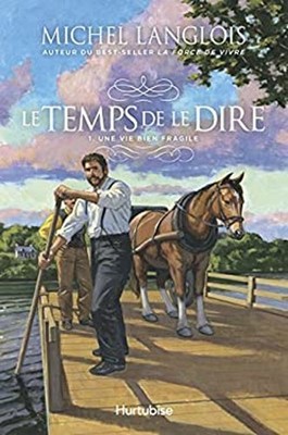 Le temps de le dire T1 - Une vie bien fragile French Edition Lang