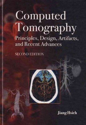 Computed Tomography : Principles, Design, Artifacts, and Recent Advances, Har...