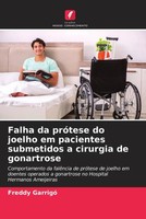 Freddy Garrigó | Falha Da PróTese Do Joelho Em Pacientes Submetidos A...