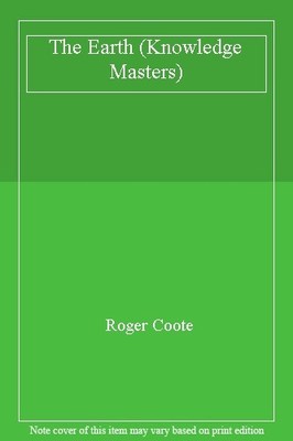 The Earth (Knowledge Masters),Roger Coote