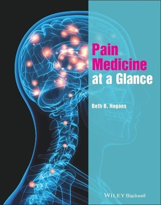 Pain Medicine at a Glance by Beth B. Hogans - 9781118837665