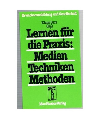 Lernen für die Praxis: Medien, Techniken, Methoden [5806 887], Dera, Klaus