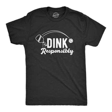 Mens Dink Responsibly T Shirt Funny Pickleball Paddle Joke Tee for Guys