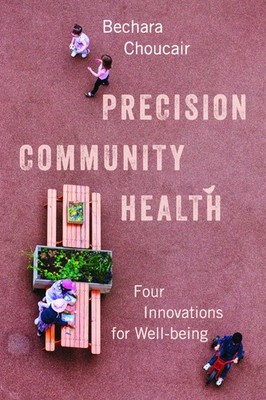 Precision Community Health: Four Innovations for Well-being