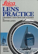 LEICA LENS PRACTICE, CHOOSING AND USING LEICA LENSES, LANEY, NEW HOVE HARDBOUND