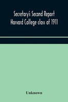 Unknown | Secretary's Second Report; Harvard College Class Of 1911 | Taschenbuch