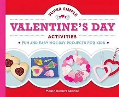 Super Simple Valentine's Day Activities : Fun and Easy Holiday Pr