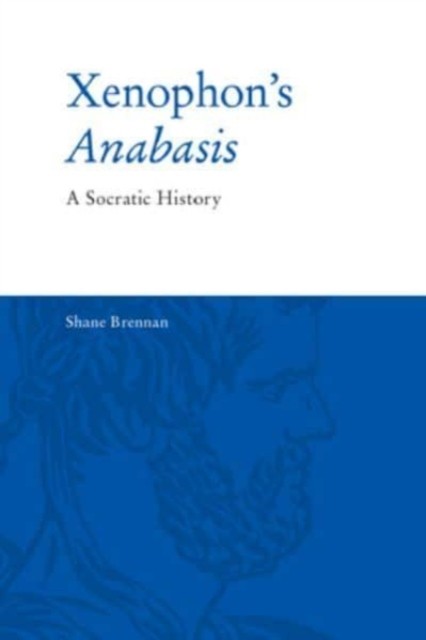 XenophonS Anabasis by Shane Brennan PAPERBACK 9781474489898