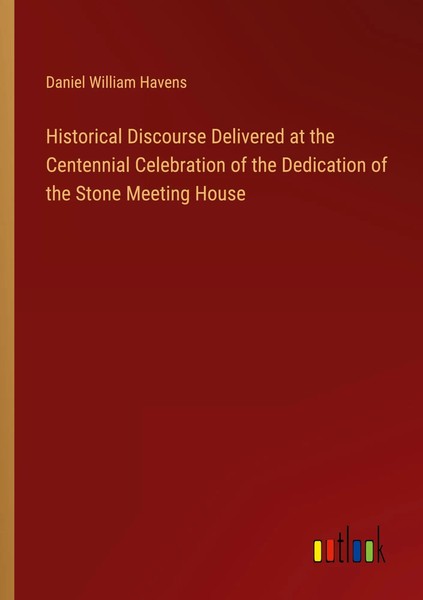 Historical Discourse Delivered At The Centennial Celebration Of The...-image