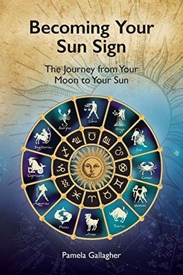 Gallagher - Becoming Your Sun Sign  The Journey from Your Moon to Your - X555z