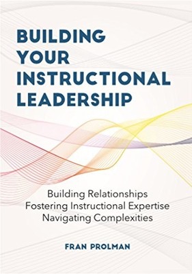 BUILDING YOUR INSTRUCTIONAL LEADERSHIP By Fran Prolman & Heidi Hayes Jacobs *VG*
