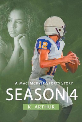 Season 4: A Mac McKyer Sports Story by K. Arthur Paperback Book