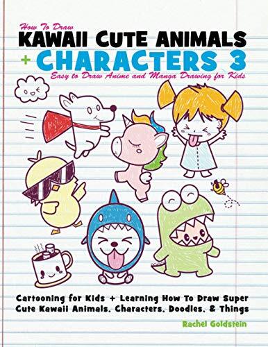 How to Draw Kawaii Cute Animals + Characters 3: Easy to Draw Anime and Manga Dr