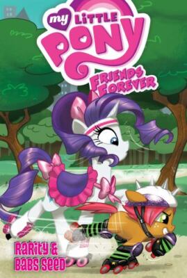 My Little Pony Friends Forever : Rarity & Babs Seed, Library by Whitley, Jere...