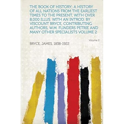 Book of History; a History of All Nations from the Earl -  NEW James Bryce Bry 2