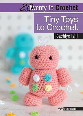 20 to Crochet: Tiny Toys to Crochet by Sachiyo Ishii (Paperback, 2020)